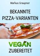 Markus Graupner: Bekannte Pizza-Varianten vegan zubereitet ★