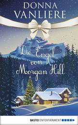 Die Engel von Morgan Hill - Eine Geschichte voller Hoffnung