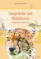Verena Wymann: Gespräche mit Wildtieren ★★★★★