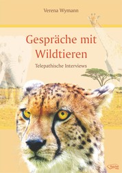 Gespräche mit Wildtieren - Telepathische Interviews