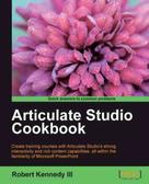 Robert Kennedy III: Articulate Studio Cookbook 