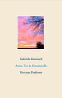 Gabriela Kaintoch: Anna, Tee & Donauwelle 