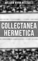 William Wynn Westcott: Collectanea Hermetica 