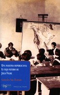 Sonsoles San Román: Una maestra republicana: El viejo futuro de Julia Vigre 