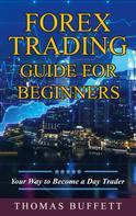 Thomas Buffett: Forex Trading Guide for Beginners 