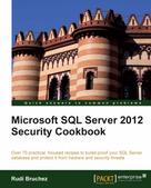 Rudi Bruchez: Microsoft SQL Server 2012 Security Cookbook 