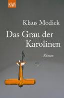 Klaus Modick: Das Grau der Karolinen ★★★★