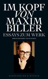 Im Kopf von Maxim Biller - Essays zum Werk