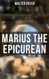 Marius the Epicurean - Philosophical Novel