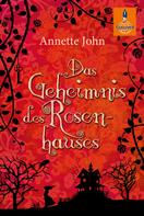 Annette John: Das Geheimnis des Rosenhauses ★★★★★