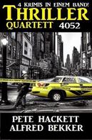 Alfred Bekker: Thriller Quartett 4052 