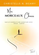 Christelle N. Ngamy: Mes Morceaux Choisis 