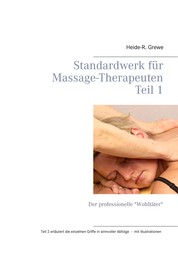 Standardwerk für Massage-Therapeuten - Teil 1: Der professionelle "Wohltäter"