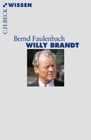 Bernd Faulenbach: Willy Brandt 