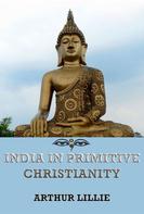 Arthur Lillie: India in Primitive Christianity 