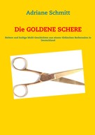 Adriane Schmitt: Die Goldene Schere ★