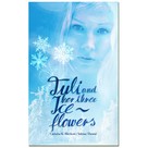 Carinha K. Bleckert: Tuli and her three ice flowers 