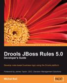 Michal Bali: Drools JBoss Rules 5.0 Developer's Guide 