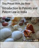 Siva Prasad Bose: Introduction to Patents and Patent Law in India 