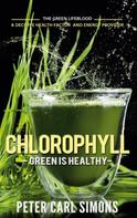 Peter Carl Simons: Chlorophyll - Green is Healthy 