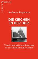 Andreas Stegmann: Die Kirchen in der DDR ★★★★★