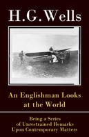 H. G. Wells: An Englishman Looks at the World 