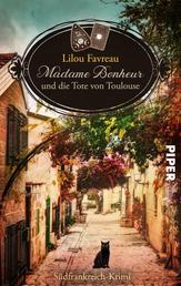 Madame Bonheur und die Tote von Toulouse - Südfrankreich-Krimi | Ein Cosy-Crime-Krimi in der Provence