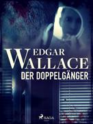 Edgar Wallace: Der Doppelgänger ★