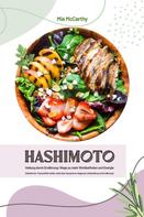 Mia McCarthy: Hashimoto Heilung durch Ernährung: Wege zu mehr Wohlbefinden und Energie (Hashimoto-Thyreoiditis-Guide: Alles über Symptome, Diagnose, Behandlung und Ernährung) ★★★★★