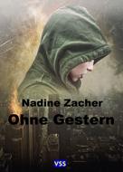 Nadine Zacher: Ohne Gestern 