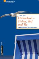 Knut Diers: Ostfriesland - Tiefsee, Torf und Tee ★★★★