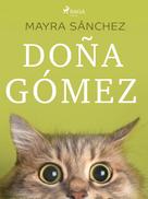 Mayra Sánchez: Doña Gómez 