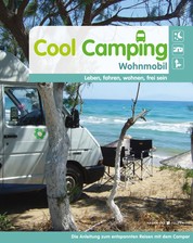 Cool Camping Wohnmobil - Leben, fahren, wohnen, freisein