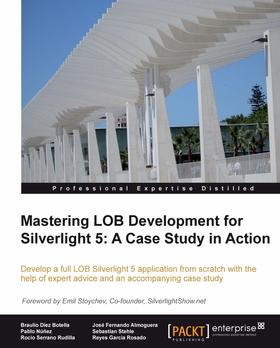 Mastering LOB Development for Silverlight 5: A Case Study in Action