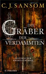 Die Gräber der Verdammten - Historischer Kriminalroman