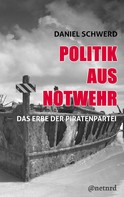 Daniel Schwerd: Politik aus Notwehr 
