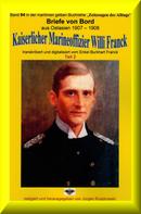 Jürgen Ruszkowski: Briefe von Bord – 1907-08 - Kaiserlicher Marineoffizier Willi Franck 