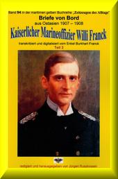 Briefe von Bord – 1907-08 - Kaiserlicher Marineoffizier Willi Franck - Band 94 in der maritimen gelben Reihe bei Jürgen Ruszkowski