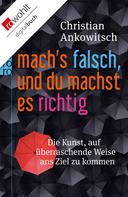 Christian Ankowitsch: Mach's falsch, und du machst es richtig ★★★★