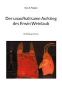 Hans A. Poignee: Der unaufhaltsame Aufstieg des Erwin Weinlaub 