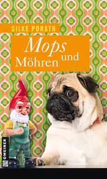 Mops und Möhren - Roman