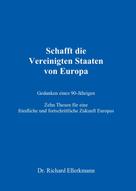 Richard Ellerkmann: Schafft die Vereinigten Staaten von Europa 