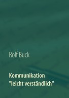 Rolf Buck: Kommunikation "leicht verständlich" 