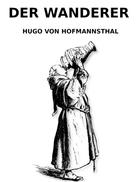 Hugo von Hofmannsthal: Der Wanderer 