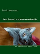 Mario Naumann: Kater Tomash und seine neue Familie 