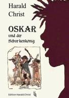 Harald Christ: Oskar und der Schurkenkönig 