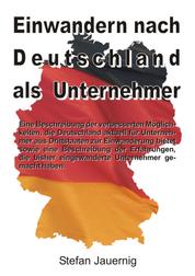 Einwandern nach Deutschland als Unternehmer - Eine Beschreibung der verbesserten Möglichkeiten, die Deutschland seit 2012 für Unternehmer aus Drittstaaten zur Einwanderung bietet sowie eine Beschreibung der Erfahrungen, die bisher eingewanderte Unternehmer gemacht haben.