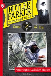 Butler Parker 274 – Kriminalroman - Parker legt die "Wäscher" trocken