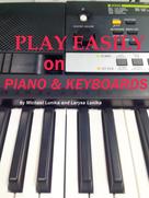 Larysa Lunika: Play Easily on Piano and Keyboards 