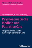 Eckhard Frick: Psychosomatische Medizin und Palliative Care 